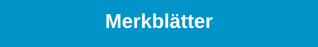 Aufschrift Merkblätter vor blauem Hintergrund, Link zur Seite "Merkblätter"